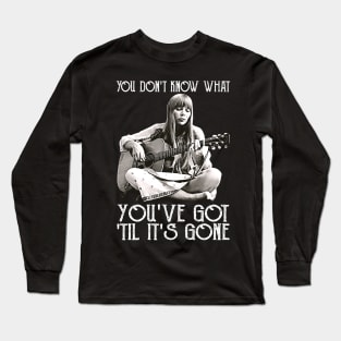 Womens You Don't Know What You've Got Til It's Gone Long Sleeve T-Shirt